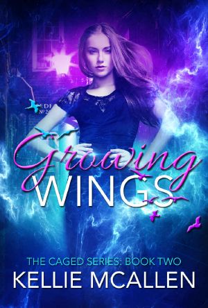 [The Caged 02] • Growing Wings (Teen Paranormal Romance Series) (The Caged Series Book 2)